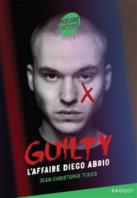 Guilty : #l'affaire Diego Abrio