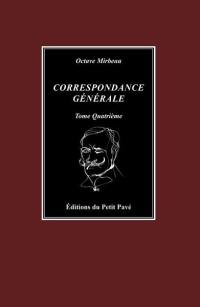 Correspondance générale. Vol. 4