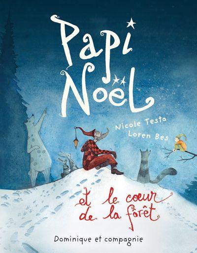 Papi Noël et le coeur de la forêt Papi Noël et le coeur de la forêt