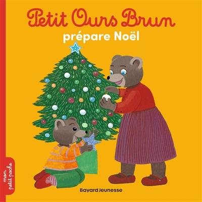 Petit Ours Brun prépare Noël Petit Ours Brun prépare Noël