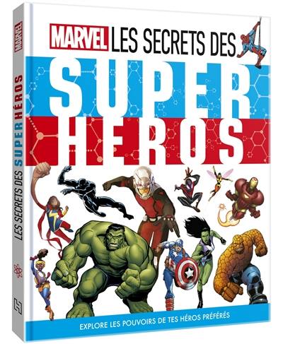 Les secrets des super héros : explore les pouvoirs de tes héros préférés Les secrets des super héros : explore les pouvoirs de tes héros préférés