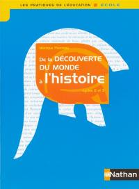 De la découverte du monde à l'histoire : cycle 2 et 3
