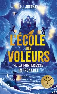 L'école des voleurs. Vol. 4. La forteresse imprenable