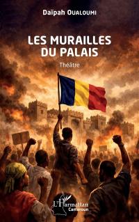 Les murailles du palais : théâtre