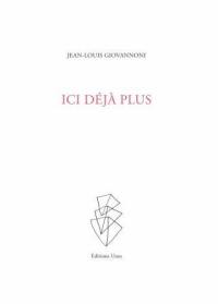Ici déjà plus : fragments