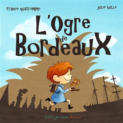 L'ogre de Bordeaux L'ogre de Bordeaux
