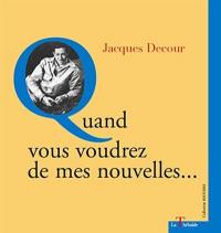 Quand vous voudrez de mes nouvelles... Quand vous voudrez de mes nouvelles...