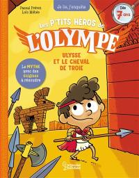 Les petits héros de l'Olympe. Ulysse et le cheval de Troie