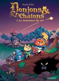 Donjons et chatons. Vol. 1. La sentence du roi