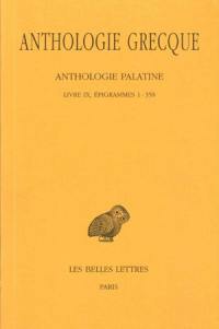 Anthologie grecque. Vol. 7. Anthologie palatine : Livre IX, Epigrammes 1-358
