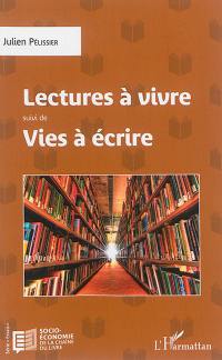 Lectures à vivre. Vies à écrire : petit essai anecdotique sur les chemins en papier de la bibliophilie à destination des générations futures