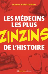 Les médecins les plus zinzins de l'histoire