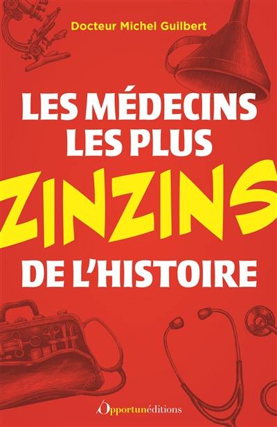 Les médecins les plus zinzins de l'histoire