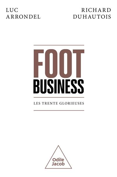 Foot business : les trente glorieuses