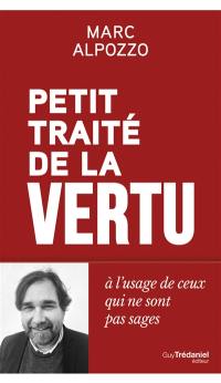 Petit traité de la vertu à l'usage des gens qui ne sont pas sages