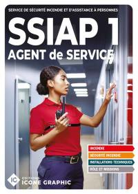 SSIAP 1 : service de sécurité incendie et d'assistance à personnes : agent de service