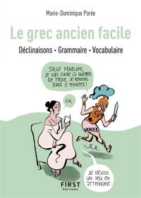 Le grec ancien facile : déclinaisons, grammaire, vocabulaire