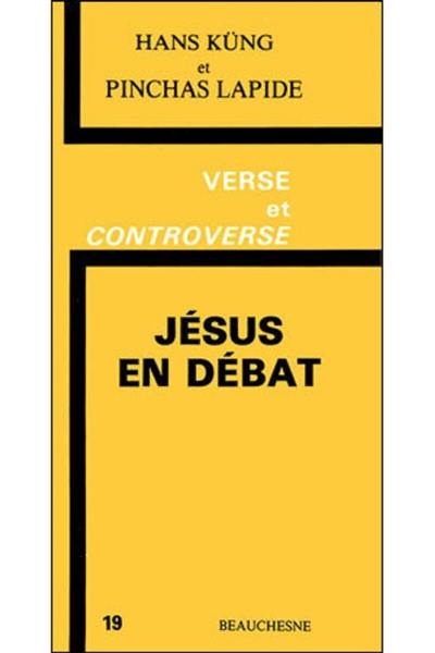 Jésus en débat : Un dialogue entre un chrétien et un juif Jésus en débat : Un dialogue entre un chrétien et un juif