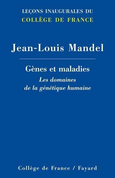 Gènes et maladies : les domaines de la génétique humaine