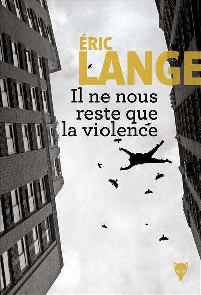Il ne nous reste que la violence Il ne nous reste que la violence