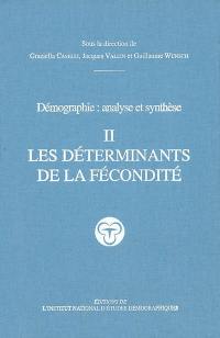Démographie : analyse et synthèse. Vol. 2. Les déterminants de la fécondité