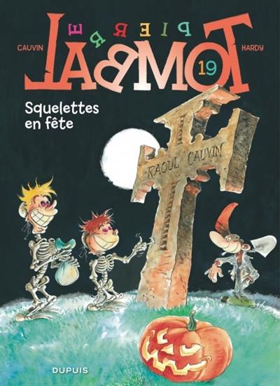Pierre Tombal. Vol. 19. Squelettes en fête Pierre Tombal. Vol. 19. Squelettes en fête