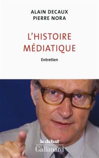 L'histoire médiatique : entretien L'histoire médiatique : entretien