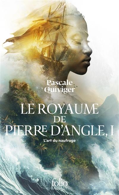 Le royaume de Pierre d'Angle. Vol. 1. L'art du naufrage Le royaume de Pierre d'Angle. Vol. 1. L'art du naufrage