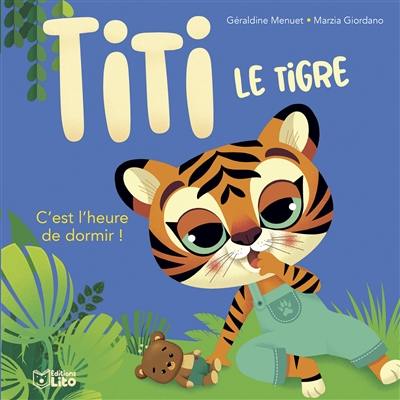 Titi le tigre. C'est l'heure de dormir !