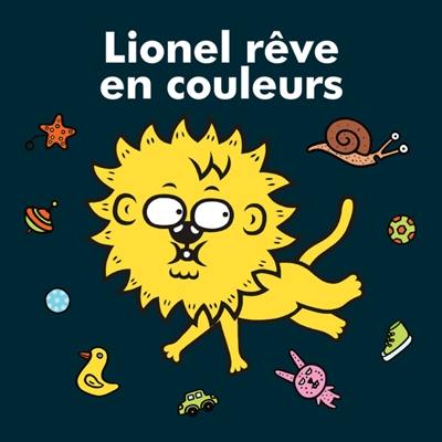 Lionel rêve en couleurs Lionel rêve en couleurs