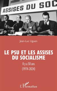 Le PSU et les Assises du socialisme : il y a 50 ans (1974-2024)