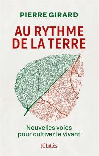 Au rythme de la Terre : nouvelles voies pour cultiver le vivant