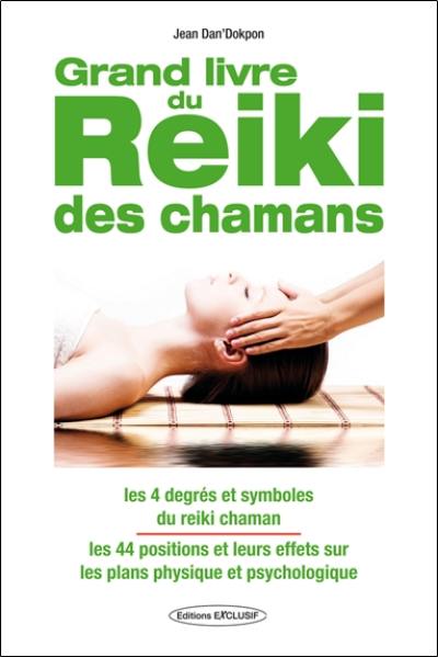 Livre : Le grand livre du reiki des chamans : les 4 degrés et symboles ...