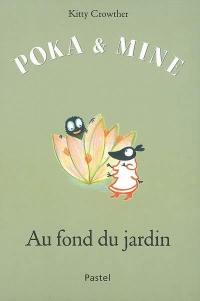 Poka et Mine. Au fond du jardin