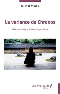 La variance de Chronos : récit cathartique d'allure biographique