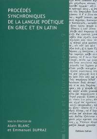 Procédés synchroniques de la langue poétique en grec et en latin