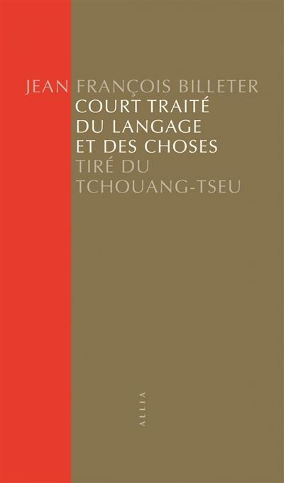 Court traité du langage et des choses : tiré du Tchouang-Tseu