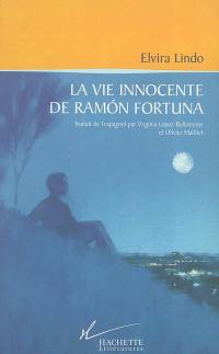 La vie innocente de Ramon Fortuna La vie innocente de Ramon Fortuna