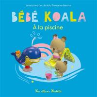 Bébé Koala. A la piscine Bébé Koala. A la piscine