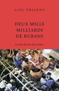 La vraie histoire de la mode. Vol. 2. Deux mille milliards de rubans : 1912-1951