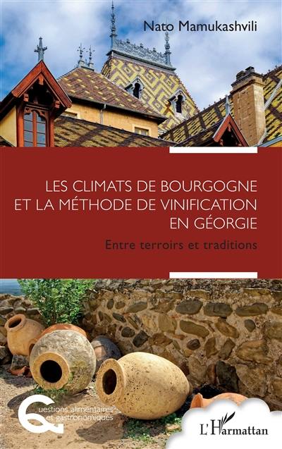 Les climats de Bourgogne et la méthode de vinification en Géorgie : entre terroirs et traditions