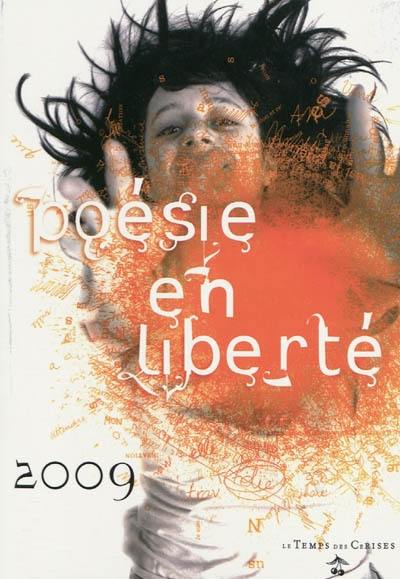Poésie en liberté 2009 : concours international de poésie en langue française pour lycéens et étudiants via Internet Poésie en liberté 2009 : concours international de poésie en langue française pour lycéens et étudiants via Internet