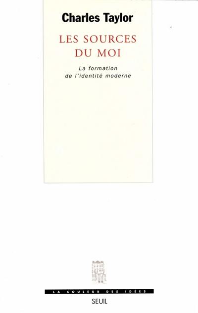 Les sources du moi : la formation de l'identité moderne