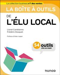 La boîte à outils de l'élu local : 60 outils clés en main