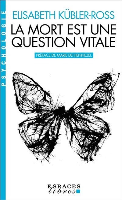 La mort est une question vitale : l'accompagnement des mourants pour changer la vie