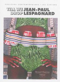 Jean-Paul Lespagnard : Till we drop