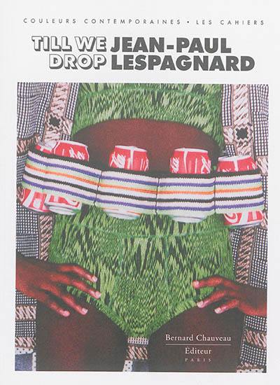 Jean-Paul Lespagnard : Till we drop Jean-Paul Lespagnard : Till we drop