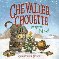 Chevalier Chouette. Chevalier Chouette prépare Noël
