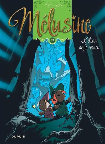 Mélusine. Vol. 19. L'élixir de jouvence