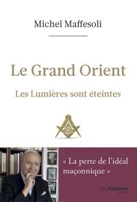 Le Grand Orient : les lumières sont éteintes
